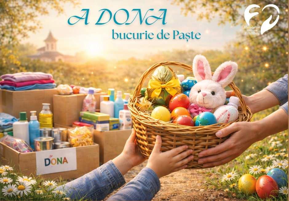 Donații de Paște 2026 pentru copii – Dona pentru Comunitate | Fundația Echilibru